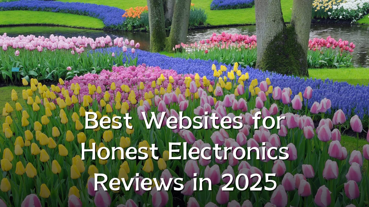 Best Websites for Honest Electronics Reviews in 2025