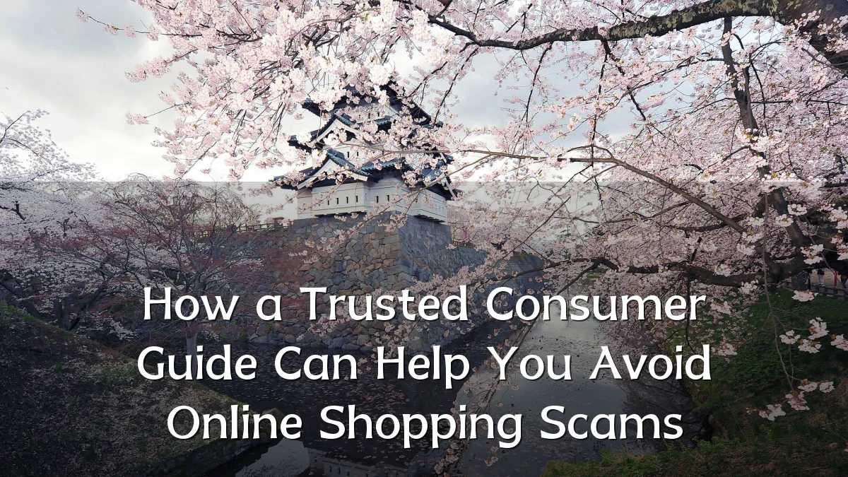 How a Trusted Consumer Guide Can Help You Avoid Online Shopping Scams