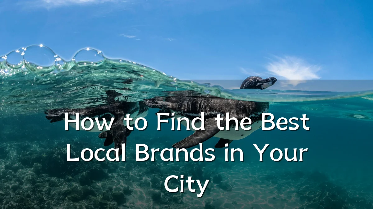 How to Find the Best Local Brands in Your City