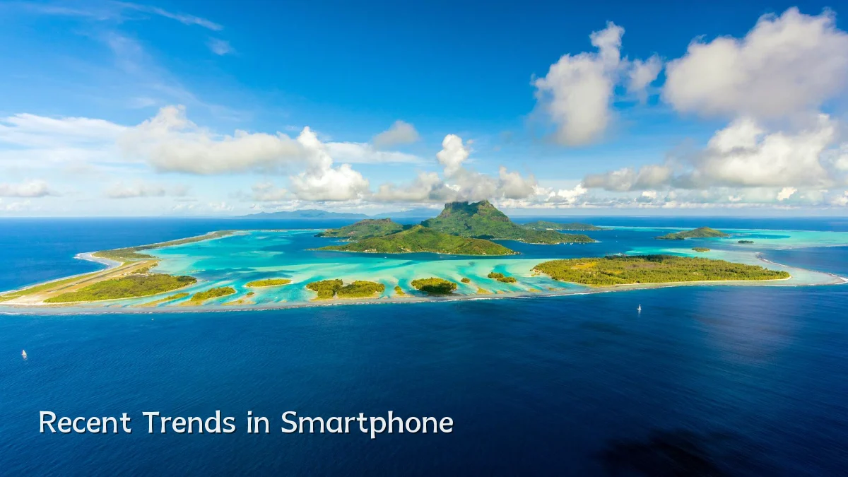 Recent Trends in Smartphone