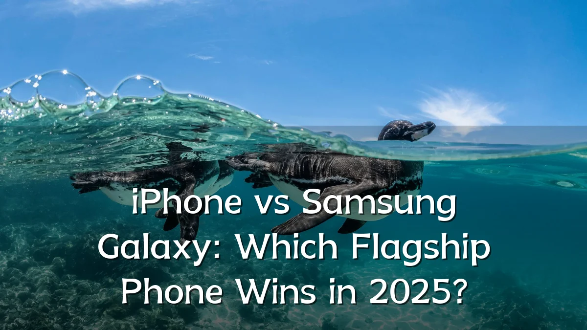 iPhone vs Samsung Galaxy: Which Flagship Phone Wins in 2025?