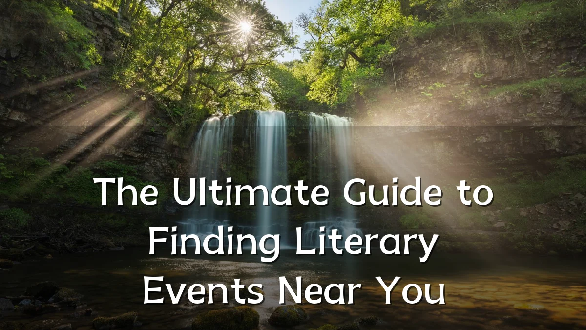 The Ultimate Guide to Finding Literary Events Near You