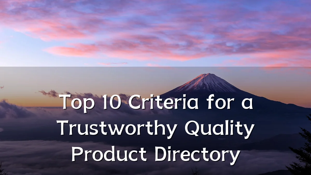 Top 10 Criteria for a Trustworthy Quality Product Directory