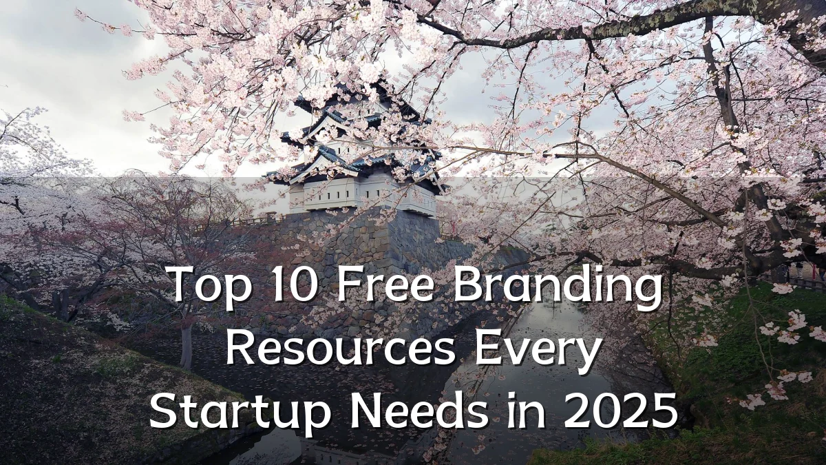 Top 10 Free Branding Resources Every Startup Needs in 2025
