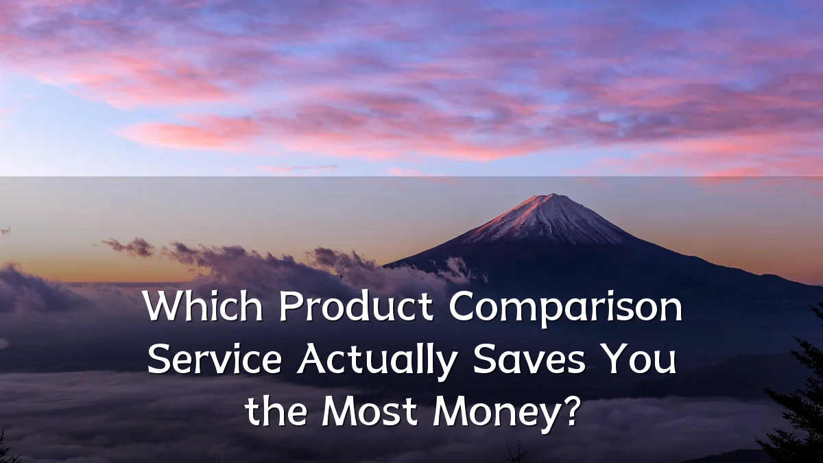 Which Product Comparison Service Actually Saves You the Most Money?