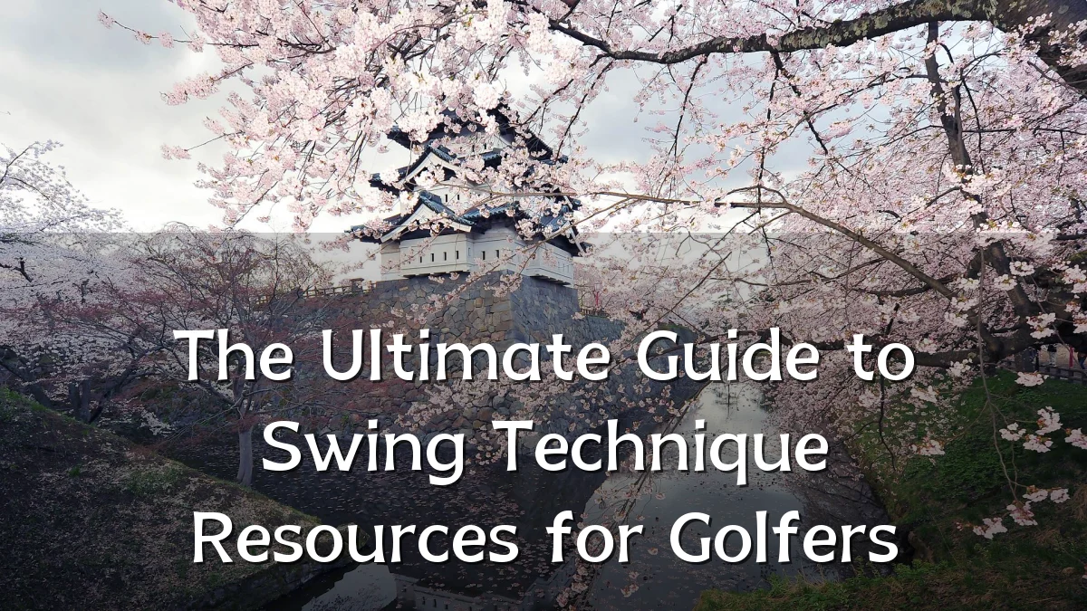 The Ultimate Guide to Swing Technique Resources for Golfers