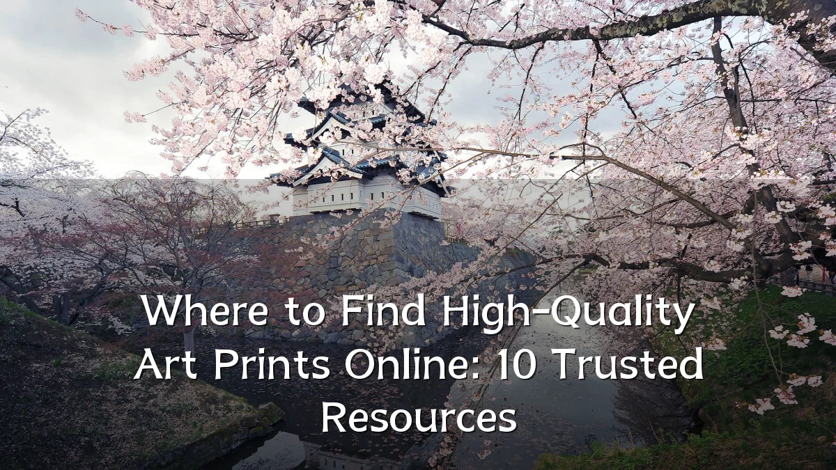 Where to Find High-Quality Art Prints Online: 10 Trusted Resources