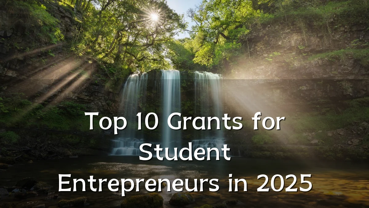 Top 10 Grants for Student Entrepreneurs in 2025